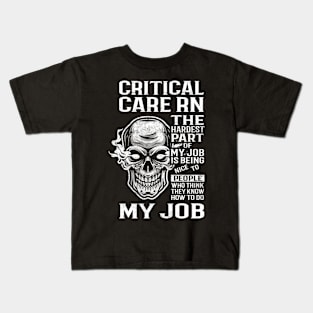 Critical Care Rn T Shirt - The Hardest Part Gift Item Tee Kids T-Shirt